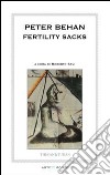 Peter Behan fertility sacks. Ediz. illustrata libro