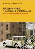 Riflessioni intorno a costruzione e assemblaggio