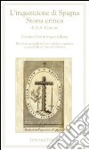 L'inquisizione di Spagna. Storia critica di G. A. Llorente. Compendiata in lingua italiana libro