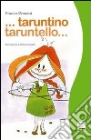 Taruntino taruntello. I ragazzi giocavano così libro di Romani Franco