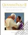 Giovanni Paolo II «l'uomo che amava gli uomini». Beatificazione 1 maggio 2011 libro