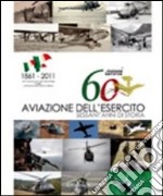 60 anni aviazione dell'esercito. Sessant'anni di storia libro