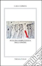 Sull'incompletezza dell'essere libro