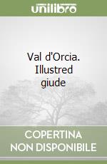Val d'Orcia. Illustred giude