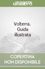 Volterra. Guida illustrata libro