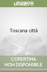 Toscana città libro