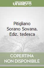 Pitigliano Sorano Sovana. Ediz. tedesca libro