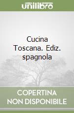 Cucina Toscana. Ediz. spagnola libro