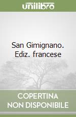 San Gimignano. Ediz. francese