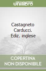 Castagneto Carducci. Ediz. inglese libro