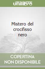 Mistero del crocifisso nero libro