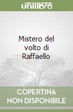 Mistero del volto di Raffaello libro