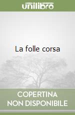 La folle corsa libro