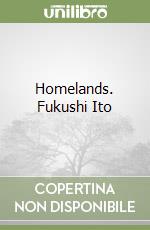 Homelands. Fukushi Ito libro