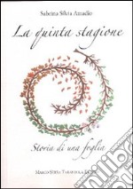 La quinta stagione. Storia di una foglia libro