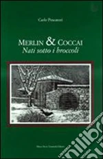 Merlin & Coccai. Nati sotto i broccoli libro