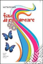 Fiabe da raccontare libro