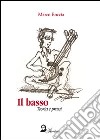 Il basso. Teoria e prassi libro