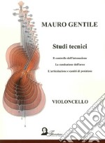 Studi tecnici. Il controllo dell'intonazione. La conduzione dell'arco. L'articolazione e cambi di posizione. Ediz. multilingue libro