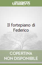 Il fortepiano di Federico libro