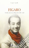 Figaro. Storia di un partigiano del sud libro