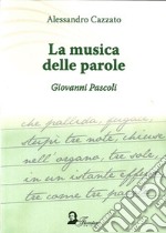 La musica della parola. Giovanni Pascoli