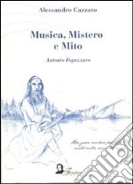 Musica, mistero e mito. Antonio Fogazzaro