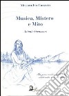 Musica, mistero e mito. Antonio Fogazzaro libro di Cazzato Alessandro