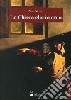 La chiesa che io amo libro di Grasso Enzo