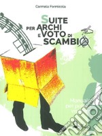 Suite per archi e voto di scambio. Manuale per politici visionari