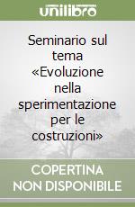 Seminario sul tema «Evoluzione nella sperimentazione per le costruzioni»