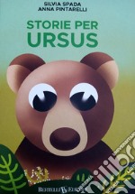 Storie per Ursus. Ediz. a colori
