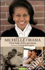 Michelle Obama. First Lady della speranza libro