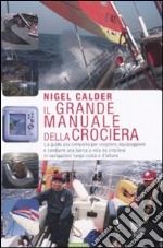 Il grande manuale della crociera. Ediz. illustrata