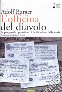 L'officina del diavolo. La più grande operazione di falsificazione della storia