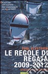 Le Regole di regata 2009-2012 spiegate e illustrate libro di Elvström Paul