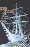 Sud. La spedizione dell'Endurance libro di Shackleton Ernest Tuena Filippo
