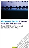 Il cuore occulto del potere. Storia dell'ufficio affari riservati del Viminale (1919-1984) libro