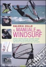 Il manuale del windsurf. Ediz. illustrata