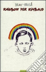 Rainbow per Rimbaud