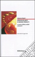 Dischi volanti e mondi perduti. Vol. 2: A caccia di libri proibiti libro