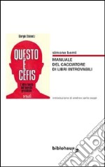 Questo è Berni. Manuale del cacciatore di libri introvabili libro