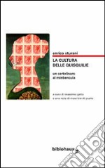 La cultura delle quisquilie. Un cartolinaro al minbencula libro