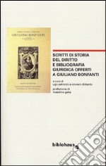 Scritti di storia del diritto e bibliografia giuridica offerti a Giuliano Bonfanti libro