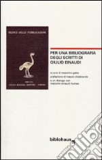 Per una bibliografia degli scritti di Giulio Einaudi libro