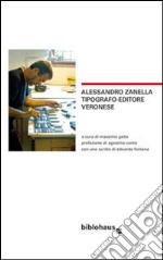 Alessandro Zanella tipografo-editore veronese