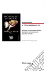 Il caso Imprimatur. Storia di un romanzo italiano bestseller internazionale bandito in Italia libro