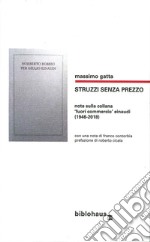 Struzzi senza prezzo. Note sulla collana fuori commercio Einaudi (1946-2018) libro