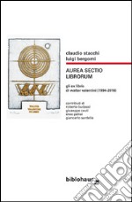 Aura sectio librorum. Gli ex libris di Walter Valentini (1994-2016) libro