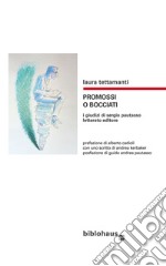 Promossi o bocciati. I giudizi di Sergio Pautasso letterato editore libro